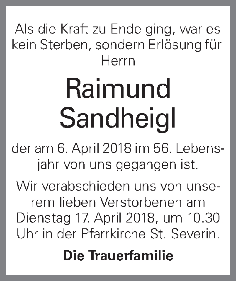  Traueranzeige für Raimund Sandheigl vom 14.04.2018 aus OÖNachrichten