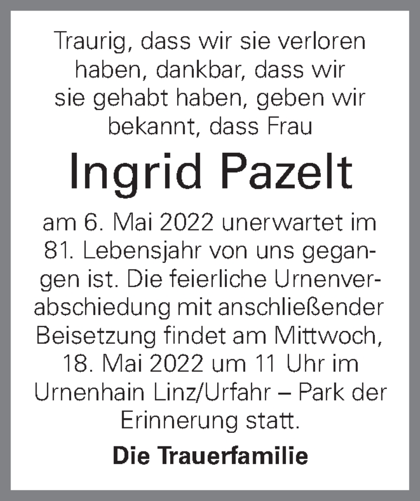  Traueranzeige für Ingrid Pazelt vom 14.05.2022 aus OÖNachrichten