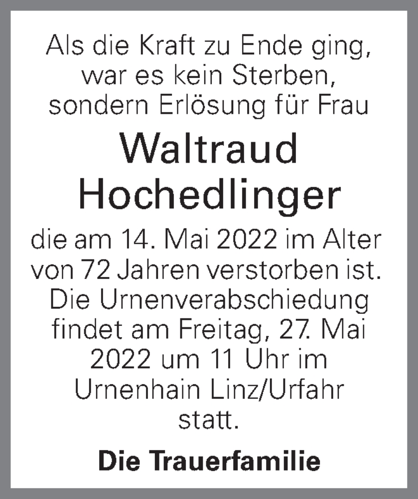  Traueranzeige für Waltraud Hochedlinger vom 21.05.2022 aus OÖNachrichten