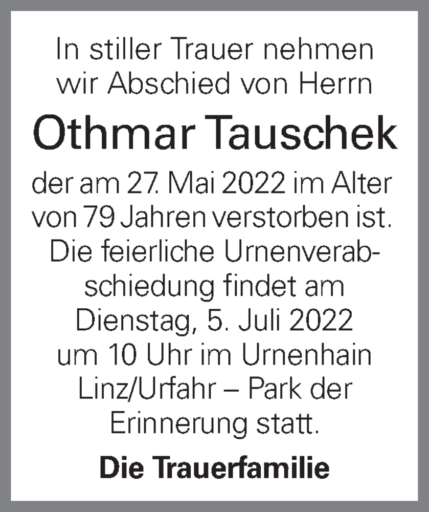  Traueranzeige für Othmar Tauschek vom 01.07.2022 aus OÖNachrichten