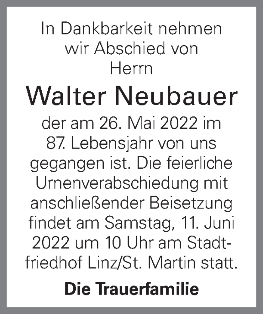  Traueranzeige für Walter Neubauer vom 02.06.2022 aus OÖNachrichten