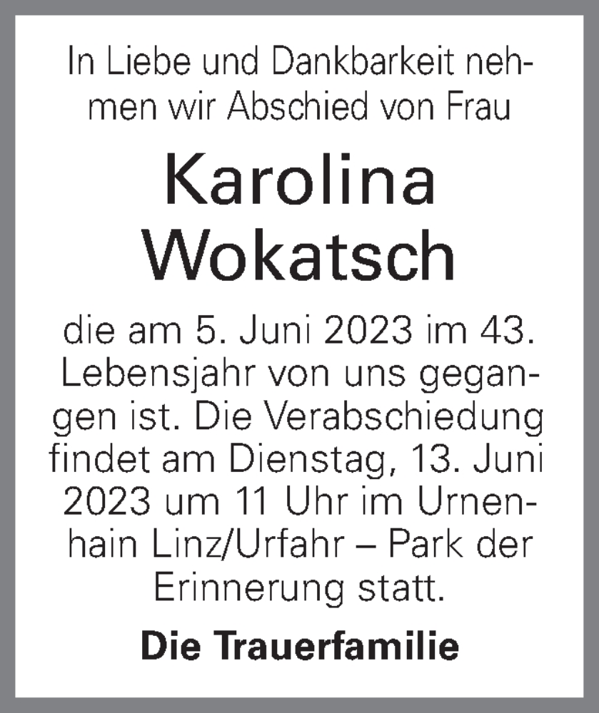  Traueranzeige für Karolina Wokatsch vom 13.06.2023 aus OÖNachrichten